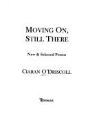 Cover of: Moving On, Still There by Ciaran O'Driscoll