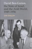 Cover of: David Ben-Gurion, the State of Israel, and the Arab World, 1949-1956 by Zakai Shalom