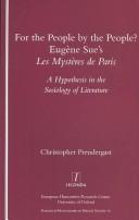 Cover of: For the people by the people?: Eugène Sue's Les mystères de Paris : a hypothesis in the sociology of literature