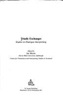 Cover of: Triadic Exchanges: Studies in Dialogue Interpreting