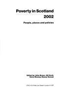 Cover of: POVERTY IN SCOTLAND 2002; PEOPLE, PLACES AND POLICIES; ED. BY USHA BROWN.