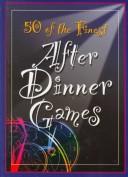 Cover of: 50 Of the Finest After Dinner Games (Party Games Books)