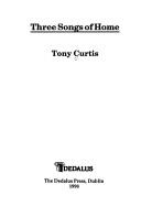 Cover of: 3 Songs of Home by Tony Curtis