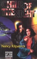 Child of the night by Nancy Kilpatrick, Nancy Kicpatrick