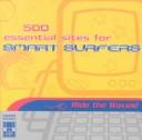 Cover of: 500 Essential Sites for Smart Surfers (500 Web Sites)