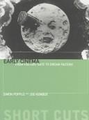 Cover of: Early Cinema: From Factory Gate to Dream Factory (Short Cuts)