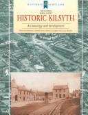 Historic Kilsyth by E. Patricia Dennison, Gordon Ewart, Dennis Gallagher, Laura Stewart