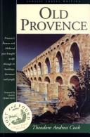 Cover of: Old Provence: Theodore Andrea Cook (Lost & Found)