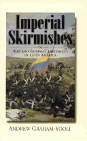 Cover of: Imperial Skirmishes: War and Gunboat Diplomacy in Latin America