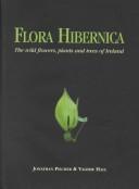 Cover of: Flora Hibernica: the wild flowers, plants, and trees of Ireland