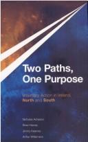Cover of: Two paths, one purpose: voluntary action in Ireland, north and south