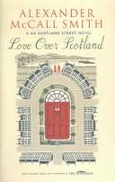 Cover of: LOVE OVER SCOTLAND: A 44 SCOTLAND STREET NOVEL.