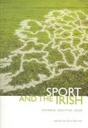 Cover of: Sport And The Irish: Histories, Identities, Issues