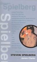 Cover of: Steven Spielberg (Pocket Essentials Ser.) | James Clarke