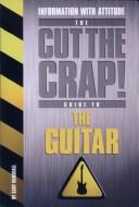 Cut the Crap Guide to the Guitar (Cut the Crap Guides) by Gary Marshall