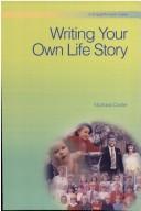 Cover of: Writing Your Own Life Story (Straightforward Guide)