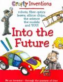 Cover of: Into The Future (Crafty Inventions) (Crafty Inventions)