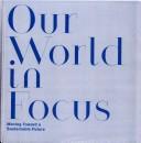 Cover of: Our World in Focus by Francesca Sorrenti