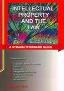 Cover of: Straightforward Guide to Intellectual Property and the Law (Straightforward Guides)