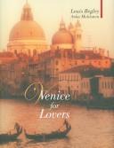 Cover of: Venice for Lovers (Armchair Traveller) by Louis Begley