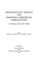 Cover of: Historicist essays on Hispano-Medieval narrative by Walker, Roger M., Taylor, Barry, West, Geoffrey