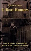 Cover of: The U-boat Hunters by Grant, Robert M., Grant, Robert M.