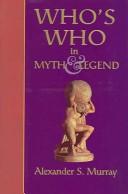 Cover of: Who's Who in Myth And Legend