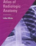 Cover of: Atlas of Radiologic Anatomy by Lothar Wicke, Lothar Wicke