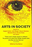 Cover of: Arts in society by edited by Paul Barker ; essays by: Reyner Banham ... [et al.].