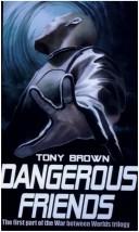 Cover of: Dangerous Friends by Tony Brown