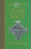 Cover of: Myths And Legends of the Celtic Race