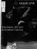 Cover of: Electronic Art and Animation Catalog (Si99raph) (Computer Graphics Annual Conference Series) by 