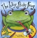 Cover of: Icky Sticky Frog by Dawn Bentley