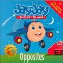 Cover of: Jay Jay the Jet Plane: Opposites (Jay Jay)