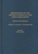 Cover of: Proceedings in the opening session of the Long Parliament: House of Commons and the Stafford [i.e. Strafford] Trial
