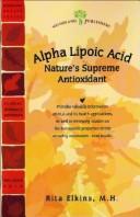 Cover of: Alpha Lipoic Acid: Nuture's Supreme Antioxidant (Woodland Health)