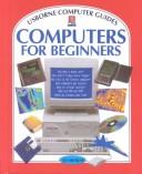 Cover of: Computers for Beginners (Usborne Computer Guides) by Rebecca Treays, Margaret Stevens