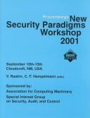 Cover of: New Security Paradigms Workshop by ACM SIGSAC New Security Paradigms Workshop (2001 Cloudcroft, NM, USA)