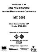 Cover of: Proceedings of the 2003 ACM SIGCOMM Internet Measurment Conference: IMC 2003 : Miami Beach, Florida, USA, October 27-29, 2003