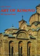 Cover of: Art of Kosovo: the sacred land