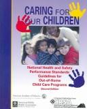 Cover of: Caring for our children: national health and safety performance standards : guidelines for out-of-home child care.