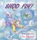 Cover of: Shoo Fly! by Iza Trapani