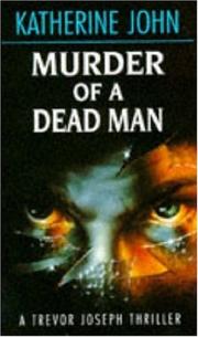 Cover of: Murder of a Dead Man (A Trevor Joseph Thriller) by Katherine John