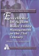 Cover of: Excellence in action: water utility management in the 21st century