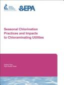 Cover of: Seasonal Chlorination Practices and Impacts to Chloraminating Utilities by Peter J. Vikesland, Nancy G. Love, Kartik Chandran, E. Matthew Fiss, Robert Rebodos, Anna E. Zaklikowski, Francis A. DiGiano, Bree Ferguson