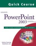 Quick Course in Microsoft Office PowerPoint 2003 by Inc Online Training Solutions