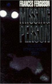 Missing person by Frances Ferguson, Frances Ferguson, Ferguson.
