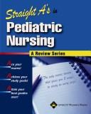 Straight A's in Pediatric Nursing (Straight A's) by Springhouse