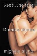 Cover of: Seduce me: twelve erotic tales
