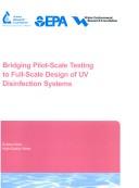 Cover of: Bridging Pilot-Scale Testing to Full-Scale Design of UV Disinfection Systems